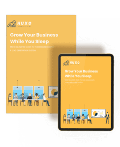 Free Lead Generation Guide - Grow Your Business While You Sleep | Huxo Creative