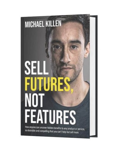 Book review Sell Futures, Not Features by Mike Killen - Sales and Marketing books 2022